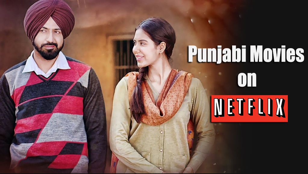 Top 16 Punjabi Movies on Netflix | Desi Movies Netflix 2022