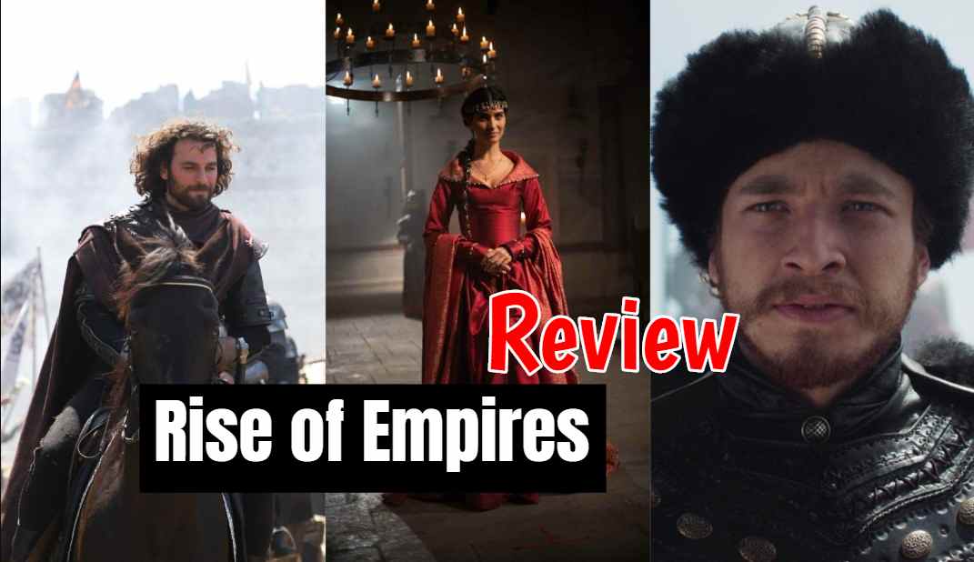 This is the Review of Rise of Empires: Ottoman and also I,m going to tells you Full Summary and Spoiler. Rise of Empire's Ottoman is a six-part documentary